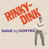 Dave Baby Cortez - Rinky Dink